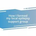 How I formed my local epilepsy support group