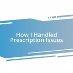 How I Handled Prescription Issues