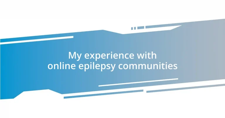 My experience with online epilepsy communities