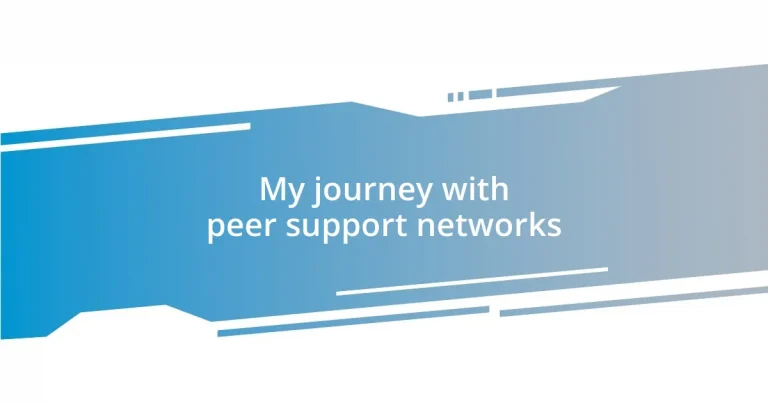 My journey with peer support networks