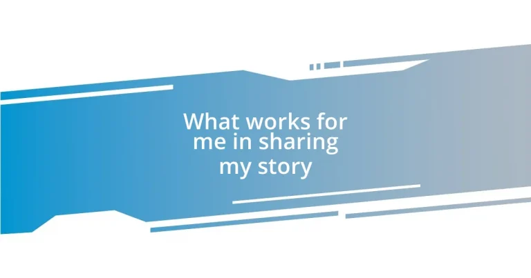 What works for me in sharing my story